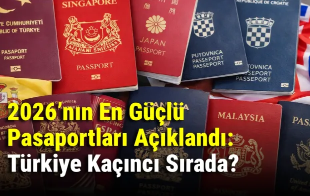 2026’nın En Güçlü Pasaportları Açıklandı: Türkiye Kaçıncı Sırada?