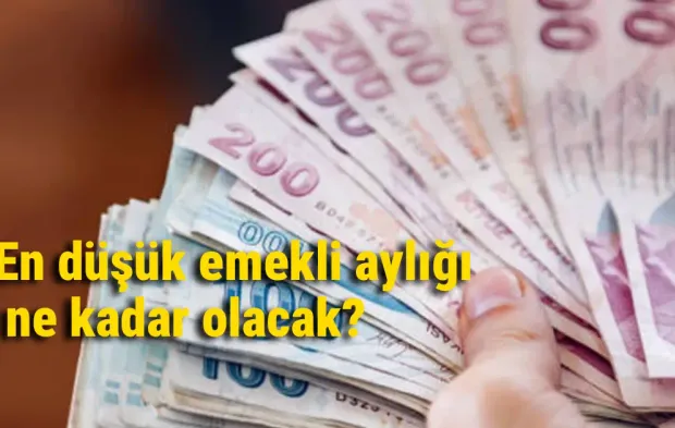 En düşük emekli aylığı ne kadar olacak?