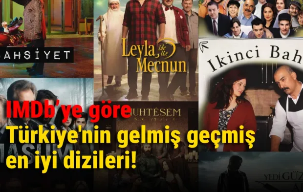 IMDb’ye göre Türkiye'nin gelmiş geçmiş en iyi dizileri!