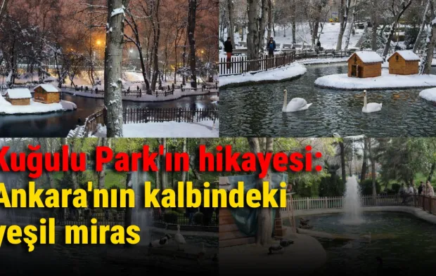 Kuğulu Park'ın hikayesi: Ankara'nın kalbindeki yeşil miras