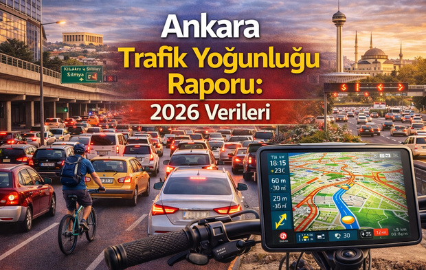 Ankara Trafik Yoğunluğu Raporu: 2026 Verileri