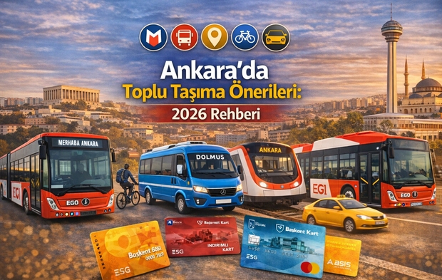 Ankara’da Toplu Taşıma Önerileri: 2026 Rehberi