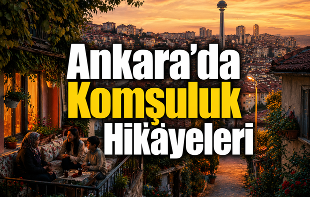 Ankara’da Komşuluk Hikâyeleri