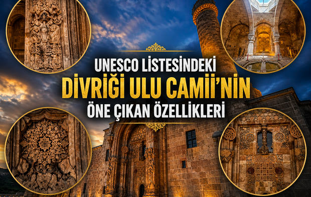 UNESCO listesindeki Divriği Ulu Camii’nin öne çıkan özellikleri