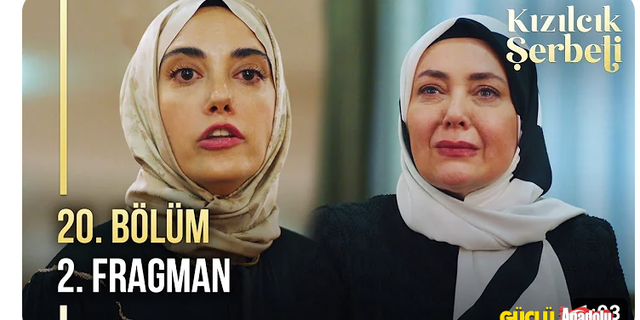 Kızılcık Şerbeti 20. bölüm 2. fragman yayınlandı mı?