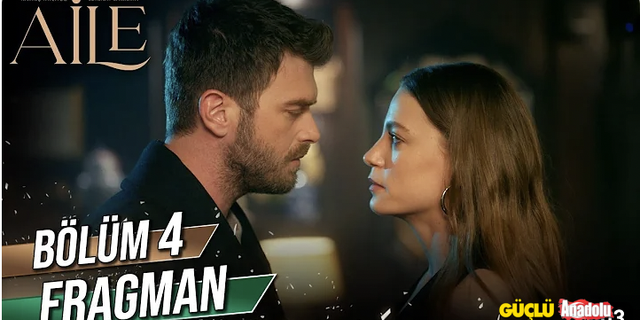 Aile dizisi 4. bölüm fragmanı yayınlandı mı? Aile 4. bölümde neler olacak?