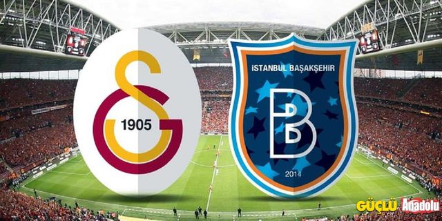Galatasaray - Başakşehir maçı ne zaman? Maç saat kaçta, hangi kanalda? Maçı kim yönetecek?