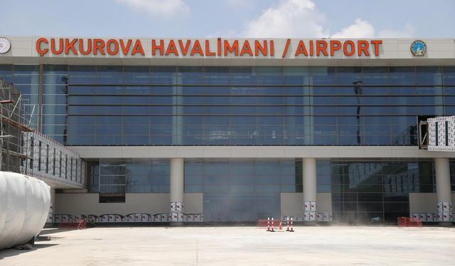 Çukurova Havalimanı açılıyor!