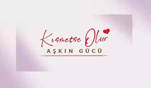 Kısmetse Olur 2025/2026 yeni sezon için başvurular başladı