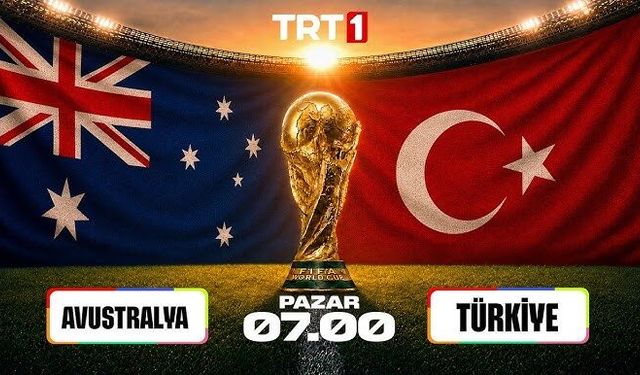 Avustralya-Türkiye maçında ilk 11'ler açıklandı