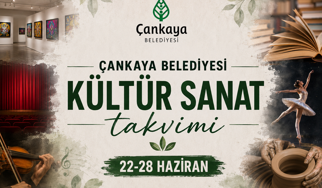 Çankaya Belediyesi kültür sanat takvimi 22-28 Haziran