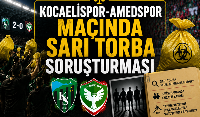 Kocaelispor-Amedspor maçında sarı torba soruşturması