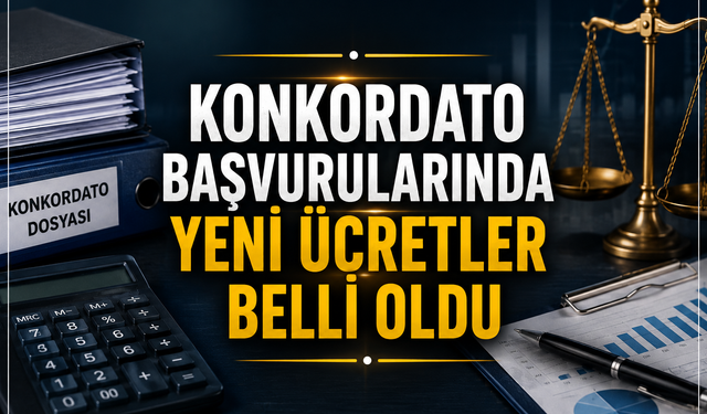 Konkordato başvurularında yeni ücretler belli oldu
