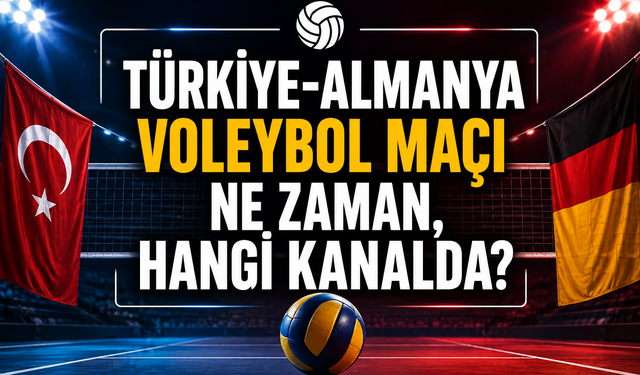 Türkiye-Almanya voleybol maçı ne zaman, hangi kanalda?