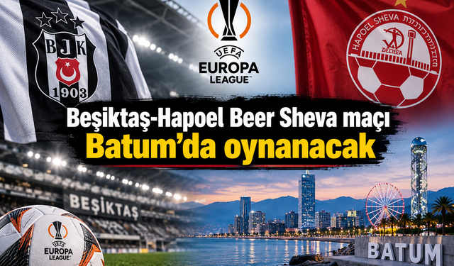 Beşiktaş-Hapoel Beer Sheva maçı Batum'da oynanacak