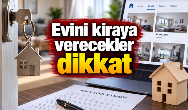Evini kiraya verecekler dikkat: İlan bilgileri GİB'e gidecek