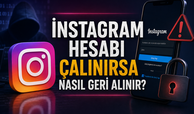 İnstagram hesabı çalınırsa nasıl geri alınır?