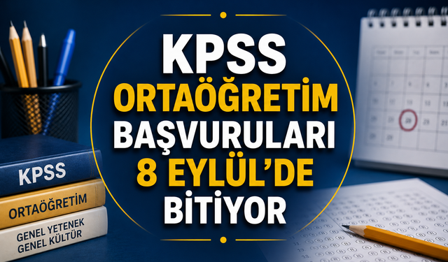 KPSS Ortaöğretim başvuruları 8 Eylül'de bitiyor