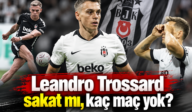 Leandro Trossard sakat mı, kaç maç yok?