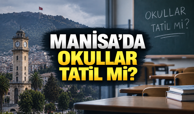 Manisa'da okullar tatil mi? Turgutlu'da son durum
