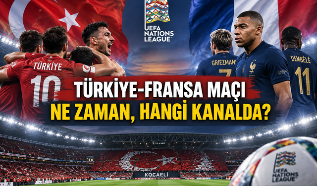 Türkiye-Fransa maçı ne zaman, hangi kanalda?