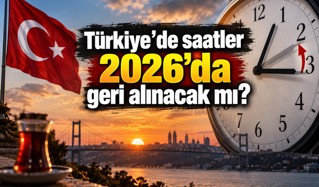 Türkiye’de saatler 2026’da geri alınacak mı?