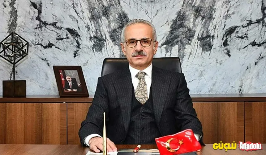Ulaştırma Bakanı Uraloğlu: Türkiye’nin ekonomik ve jeopolitik statüsü güçlenecek