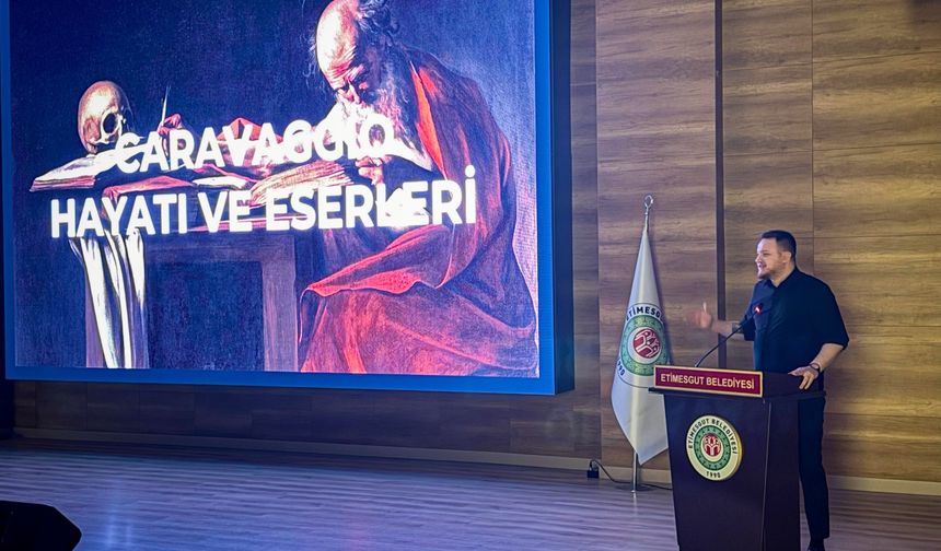 Etimesgut'ta "Caravaggio Hayatı ve Eserleri" semineri