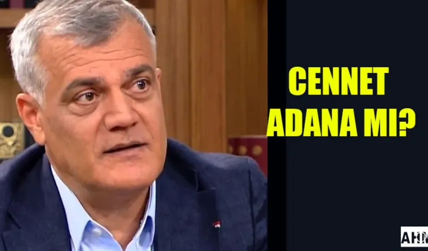 Zakir Çoban: Tevrat'ta bahsedilen cennet, Adana'dır