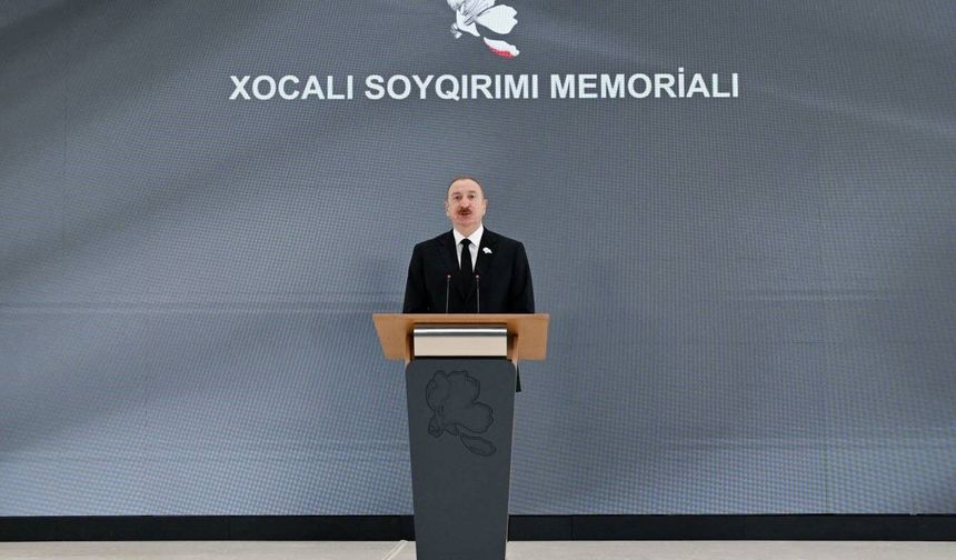 Aliyev: Hocalı soykırımı asla unutulmayacak