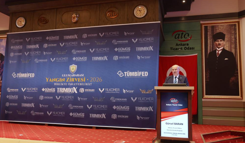 ATO Başkanı Baran: Yangın güvenliği masraf değil yatırımdır