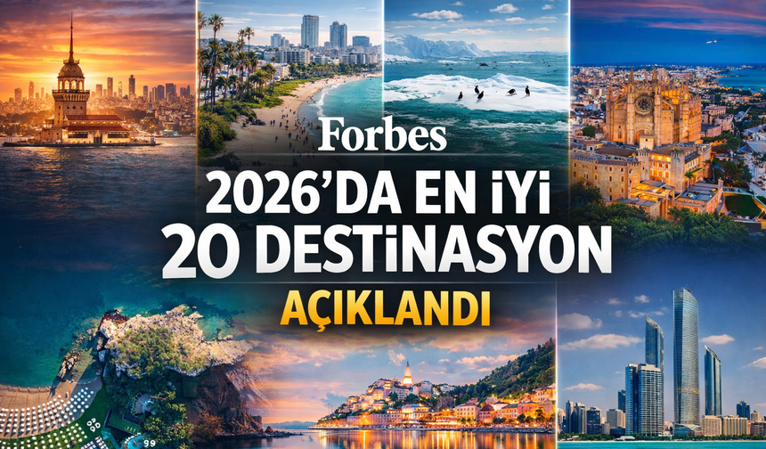 Forbes 2026 için en iyi 20 destinasyonu açıkladı