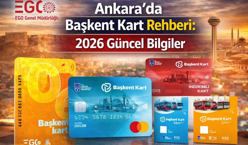 Ankara’da Başkent Kart Rehberi: 2026 Güncel Bilgiler