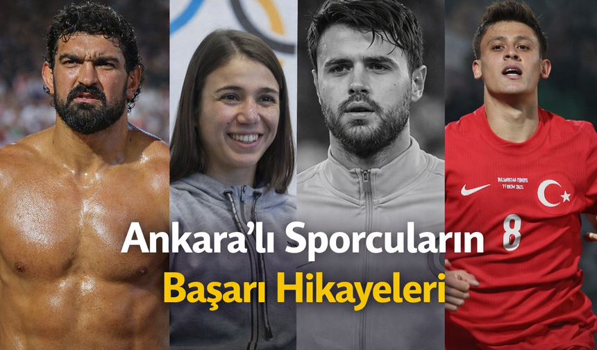 Ankara'lı sporcuların başarı hikayeleri
