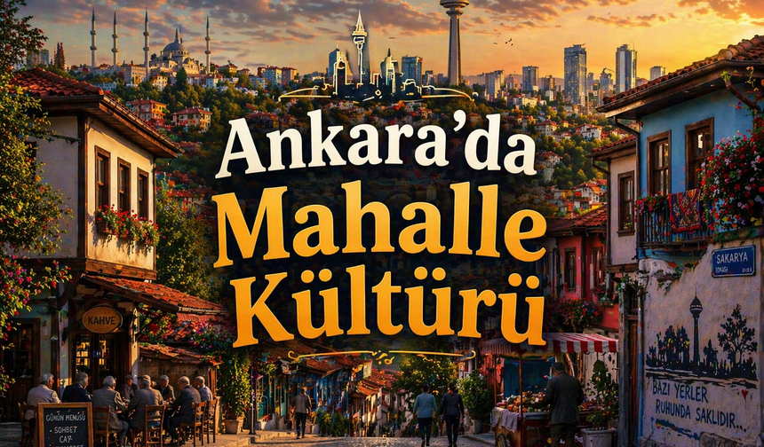 Ankara’da Mahalle Kültürü