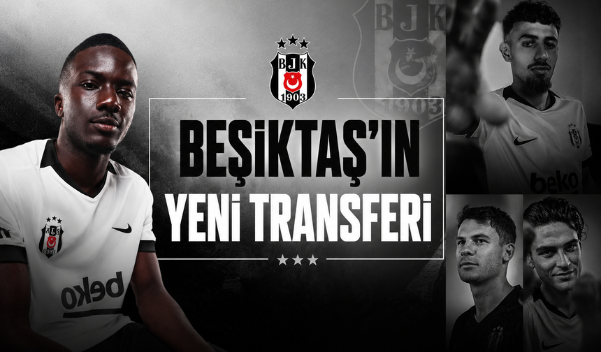 Beşiktaş kadrosunu 5 yeni transferle güçlendirdi