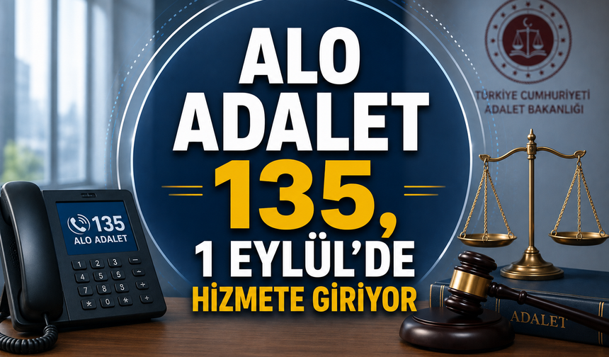 Alo Adalet 135, 1 Eylül'de hizmete giriyor