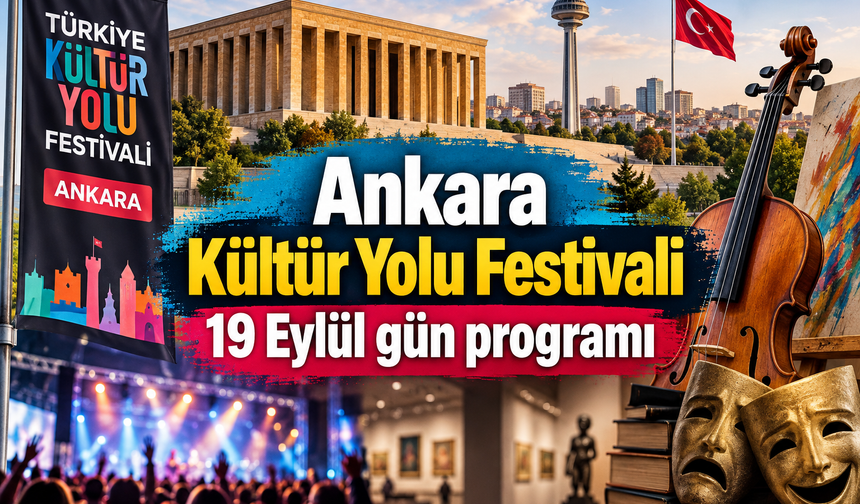 Ankara Kültür Yolu Festivali 19 Eylül gün programı