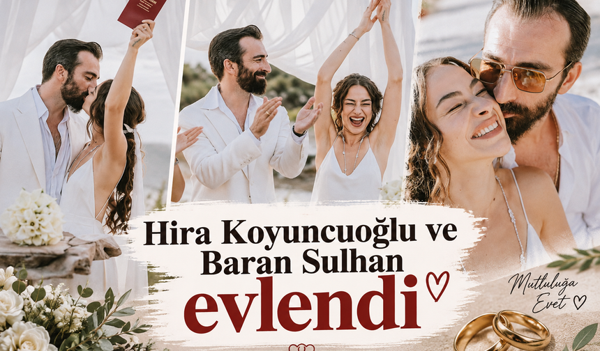 Hira Koyuncuoğlu ve Baran Sulhan evlendi