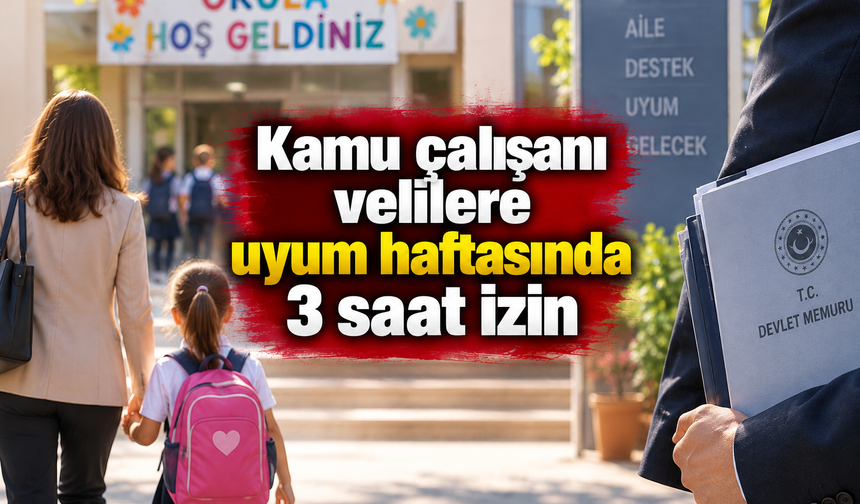 Kamu çalışanı velilere uyum haftasında 3 saat izin