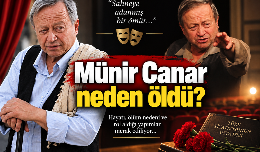 Münir Canar neden öldü? Münir Canar kimdir?