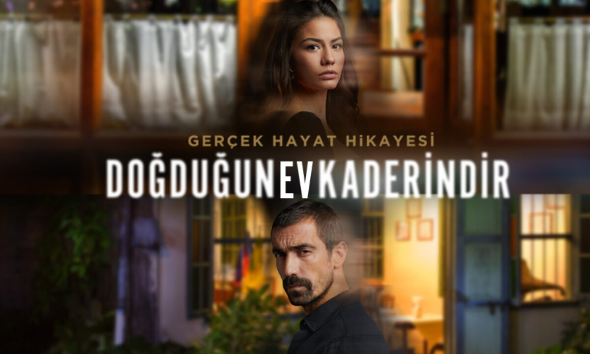 Doğduğun Ev Kaderindir 