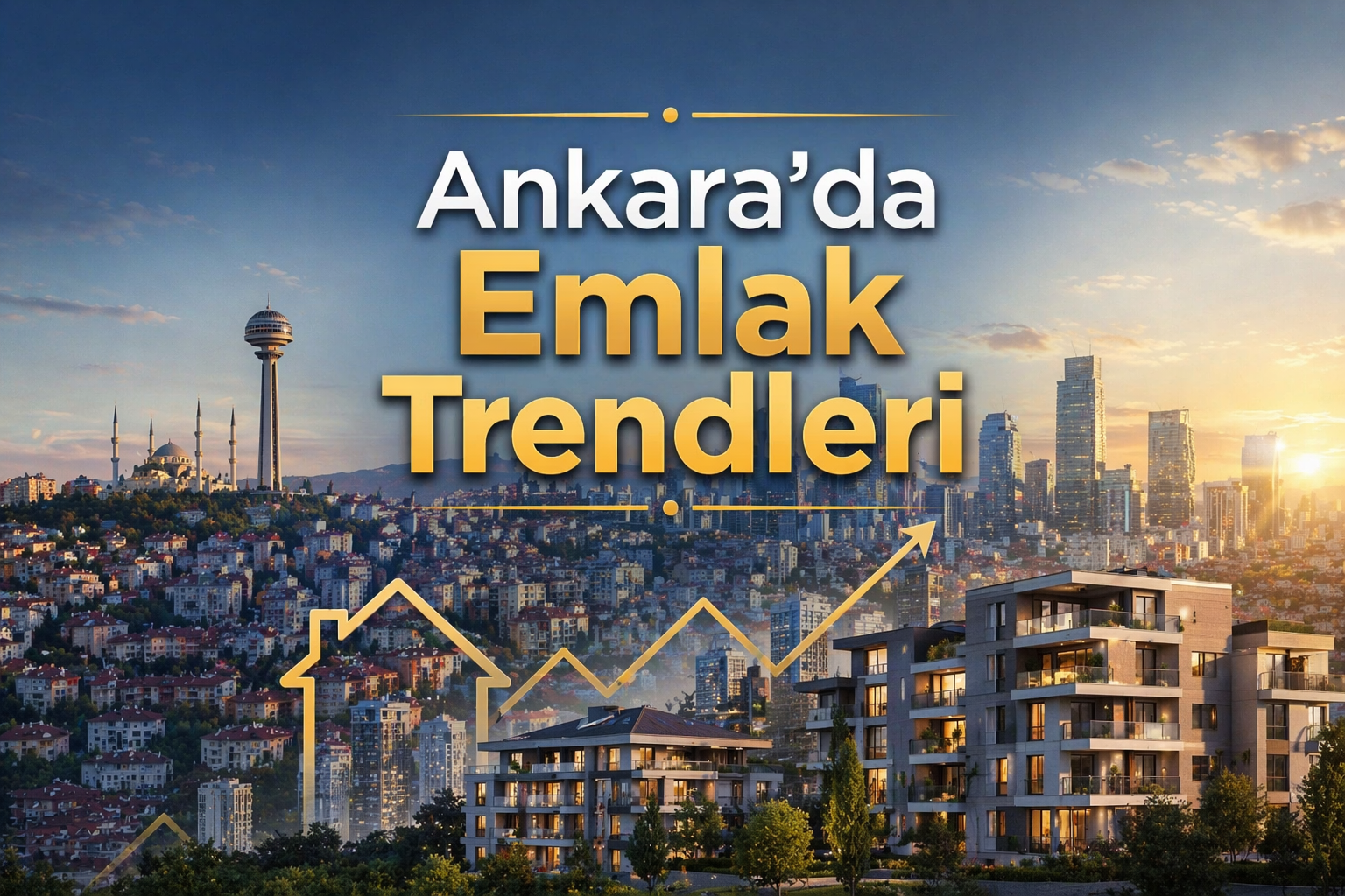 Ankara’da Emlak Trendleri