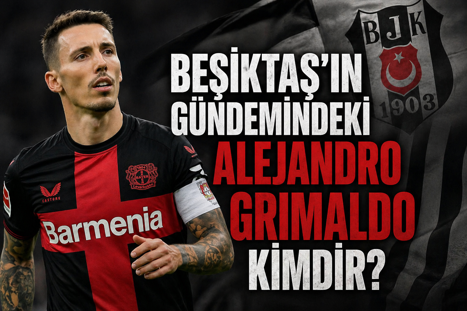 Beşiktaş’ın Gündemindeki Alejandro Grimaldo Kimdir?