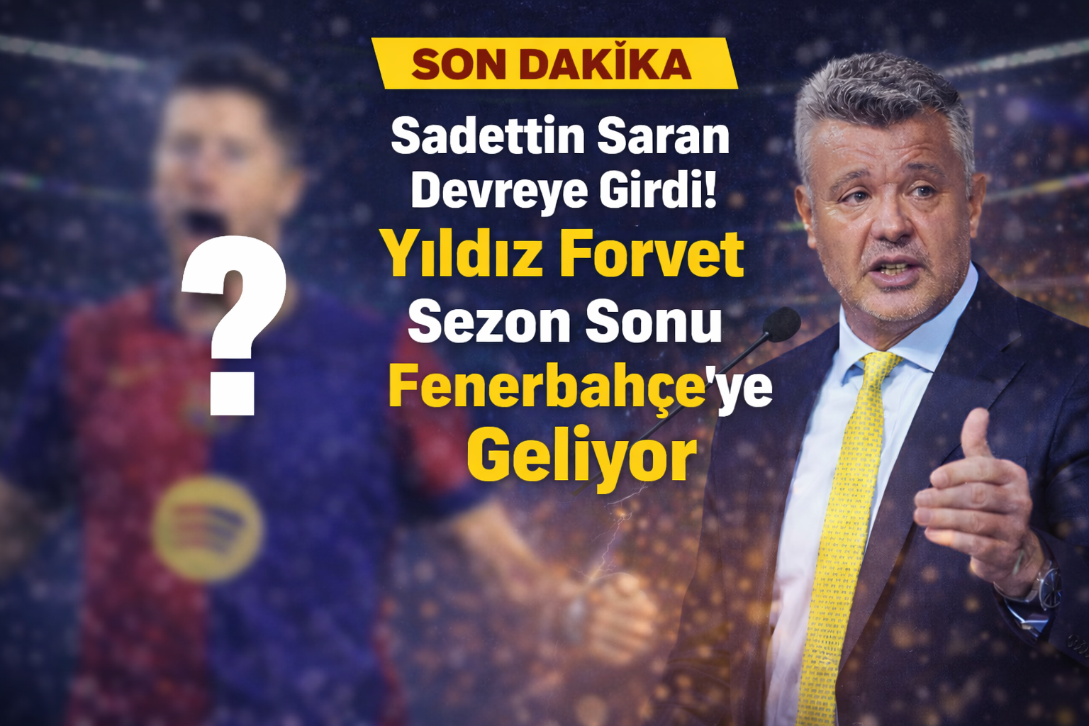 Sadettin Saran Devreye Girdi! Yıldız Forvet Sezon Sonu Fenerbahçe'ye Geliyor